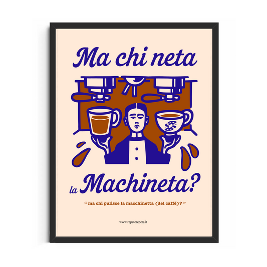 POSTER MA CHI NETA LA MACHINETA?