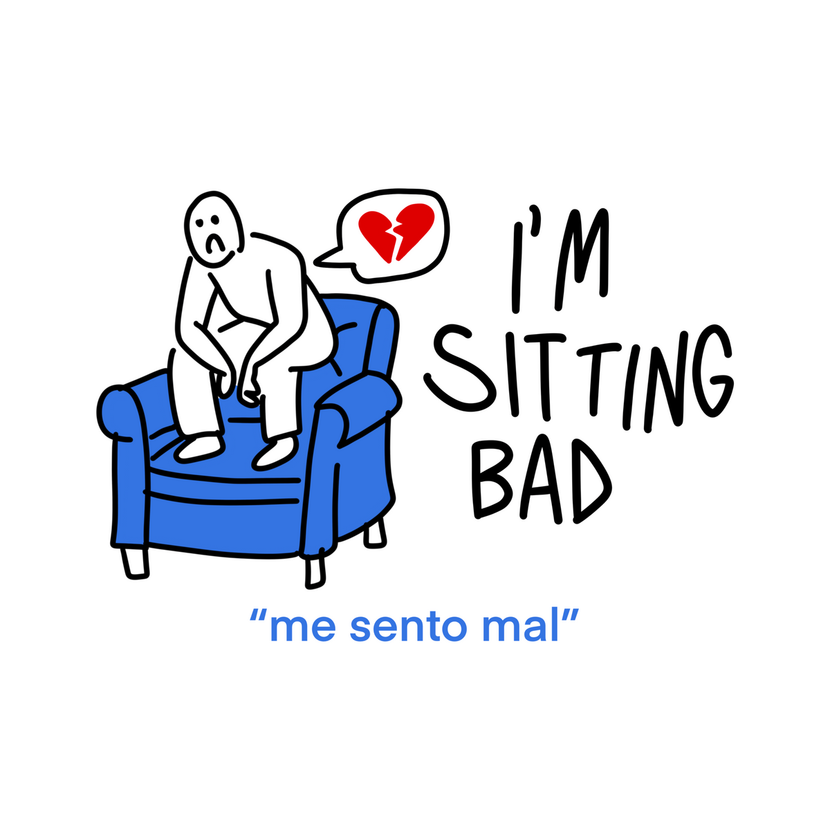 I'M SITTING BAD